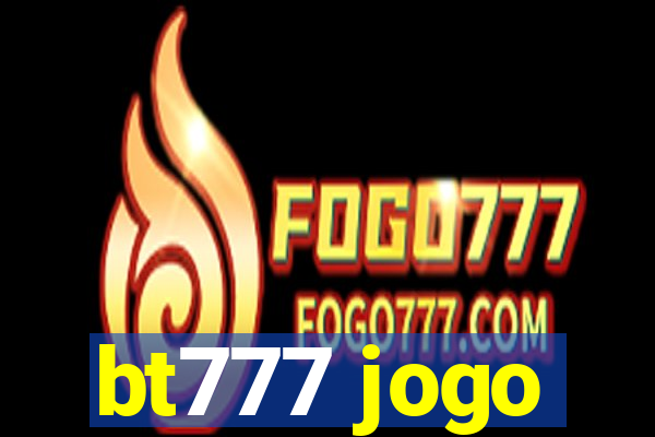 bt777 jogo